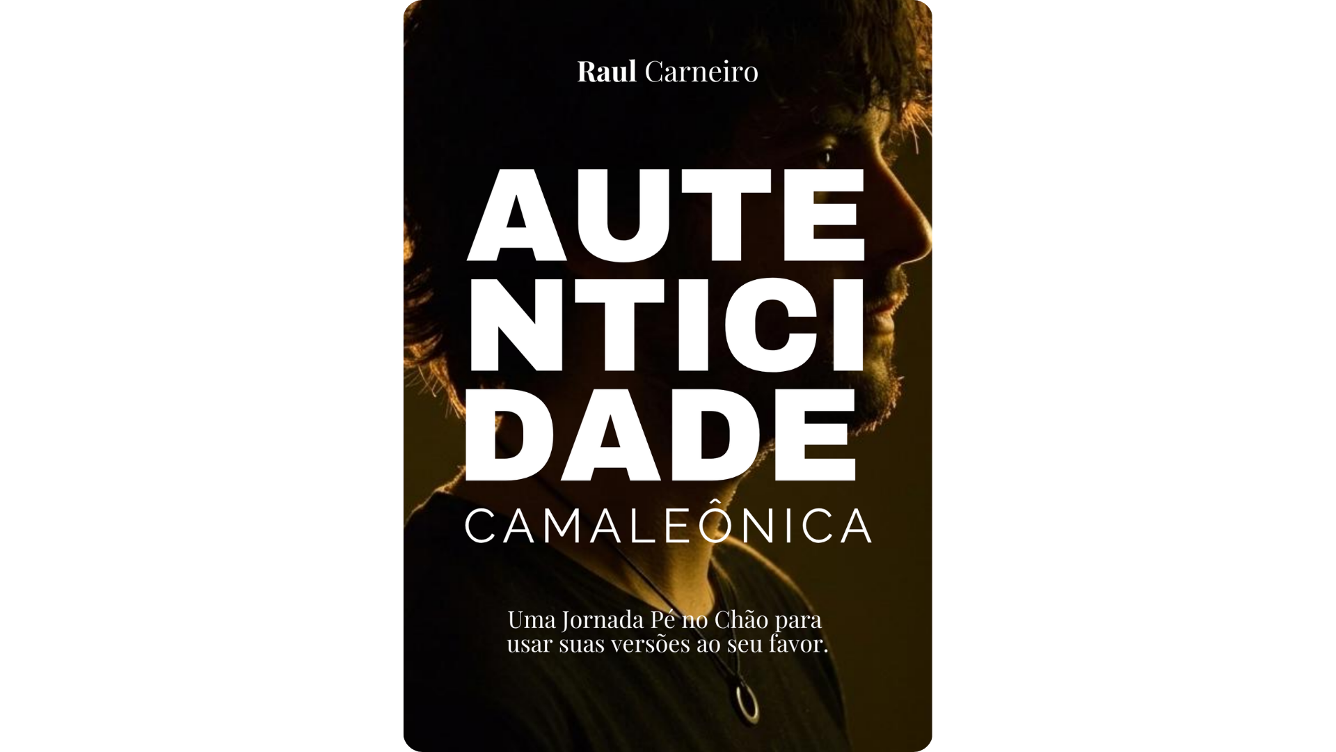 Livro Autenticidade Camaleônica - Raul Carneiro